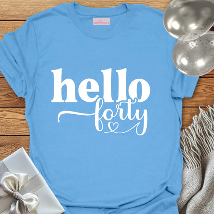 Hello Forty - 40th Birthday T-Shirt