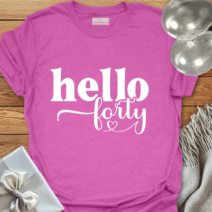 Hello Forty - 40th Birthday T-Shirt