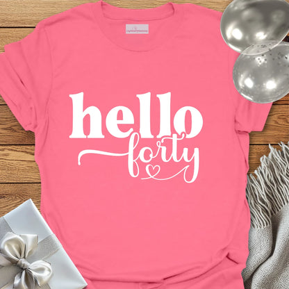Hello Forty - 40th Birthday T-Shirt