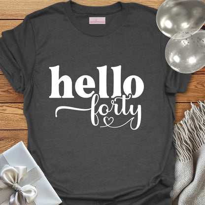 Hello Forty - 40th Birthday T-Shirt