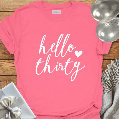 Hello Thirty (heart) - 30th Birthday T-Shirt