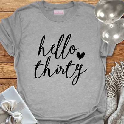 Hello Thirty (heart) - 30th Birthday T-Shirt