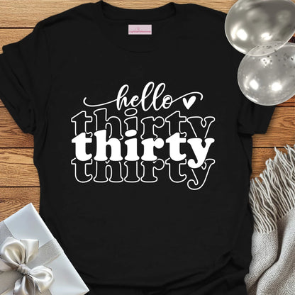 Hello Thirty - 30th Birthday T-Shirt