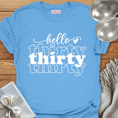 Hello Thirty - 30th Birthday T-Shirt