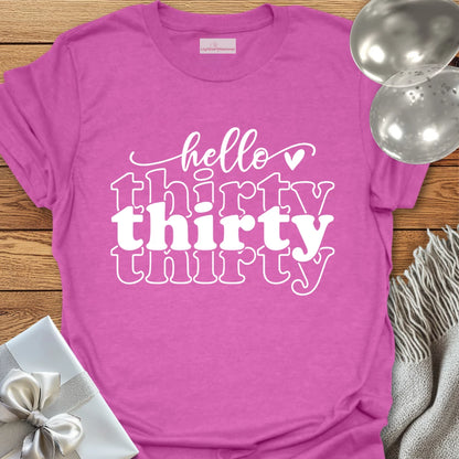 Hello Thirty - 30th Birthday T-Shirt