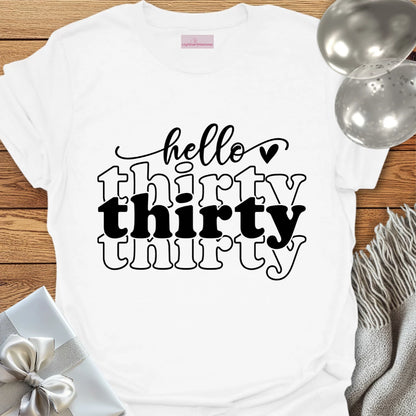 Hello Thirty - 30th Birthday T-Shirt
