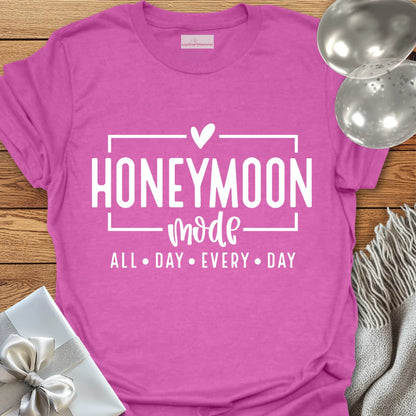 Honeymoon Mode, All Day, Every Day - Honeymoon T-Shirt