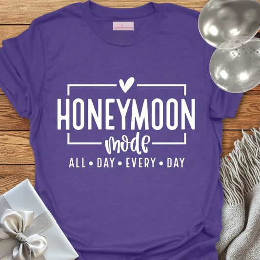 Honeymoon Mode, All Day, Every Day - Honeymoon T-Shirt