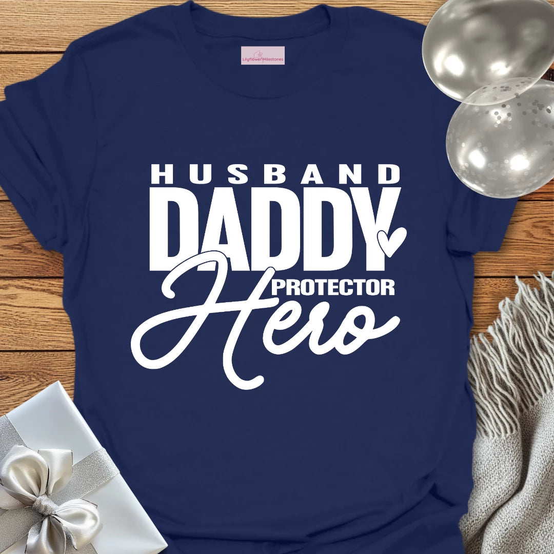 Husband, Daddy, Protector, Hero T-Shirt
