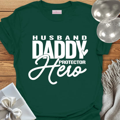 Husband, Daddy, Protector, Hero T-Shirt