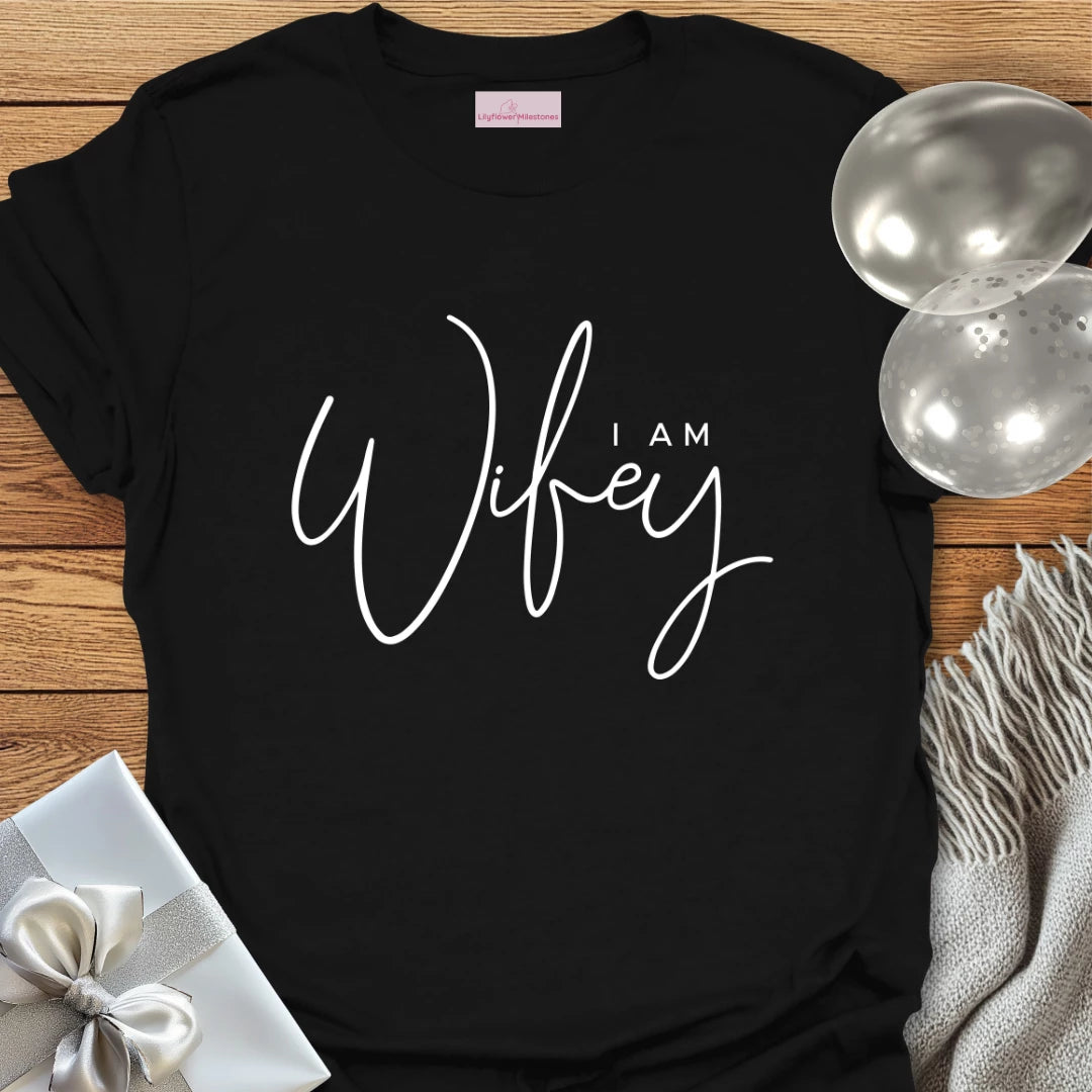 I Am Wifey - Wedding T-Shirt