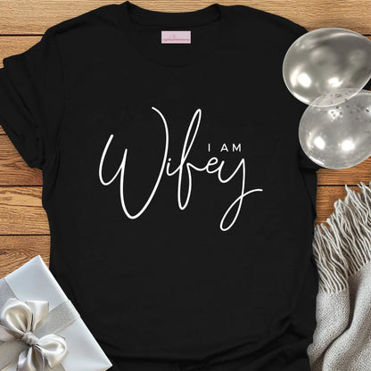 I Am Wifey - Wedding T-Shirt