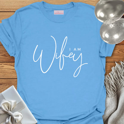I Am Wifey - Wedding T-Shirt