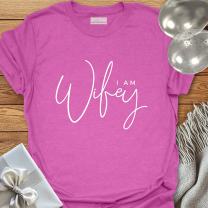 I Am Wifey - Wedding T-Shirt
