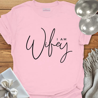 I Am Wifey - Wedding T-Shirt