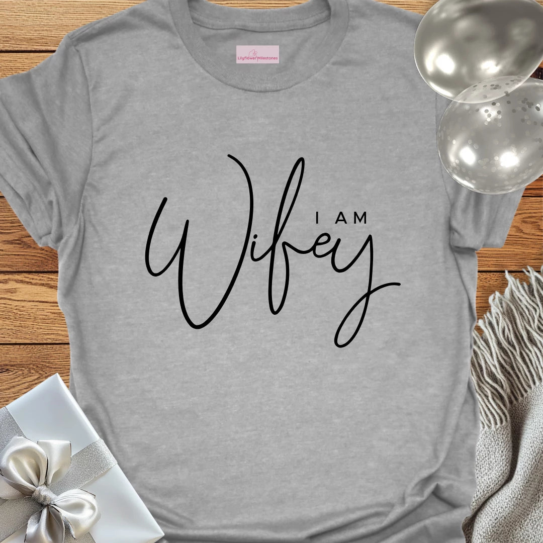 I Am Wifey - Wedding T-Shirt