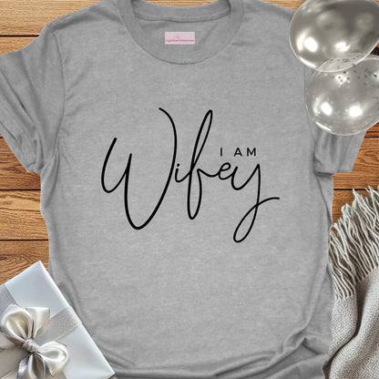 I Am Wifey - Wedding T-Shirt