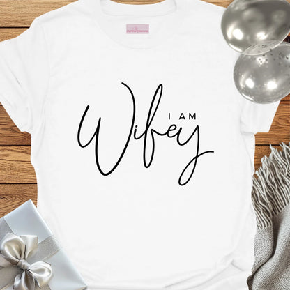 I Am Wifey - Wedding T-Shirt