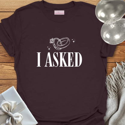 I Asked (rings) - Engagement T-Shirt