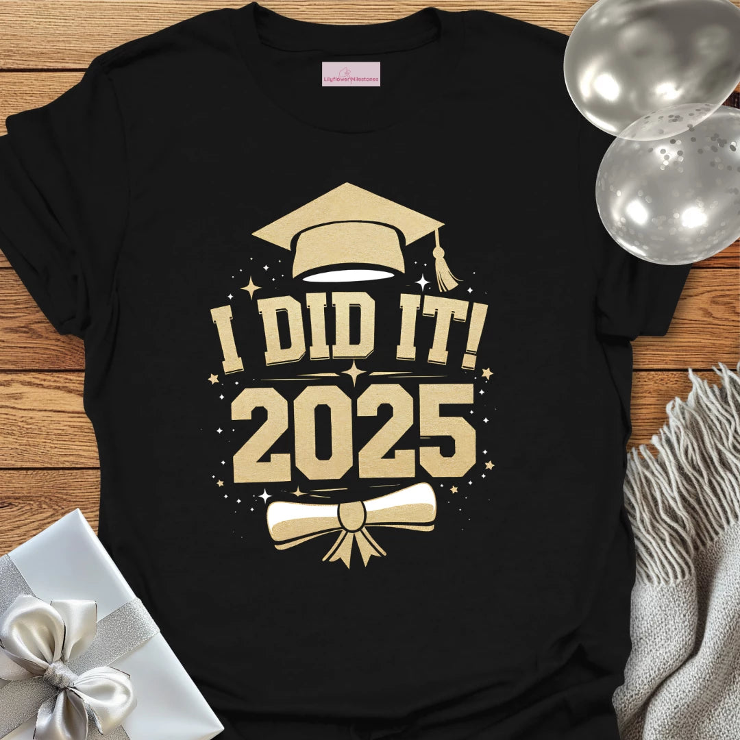 I Did It! 2025 Graduation T-Shirt