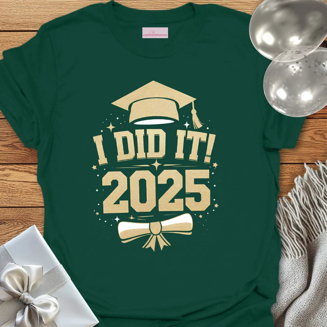 I Did It! 2025 Graduation T-Shirt