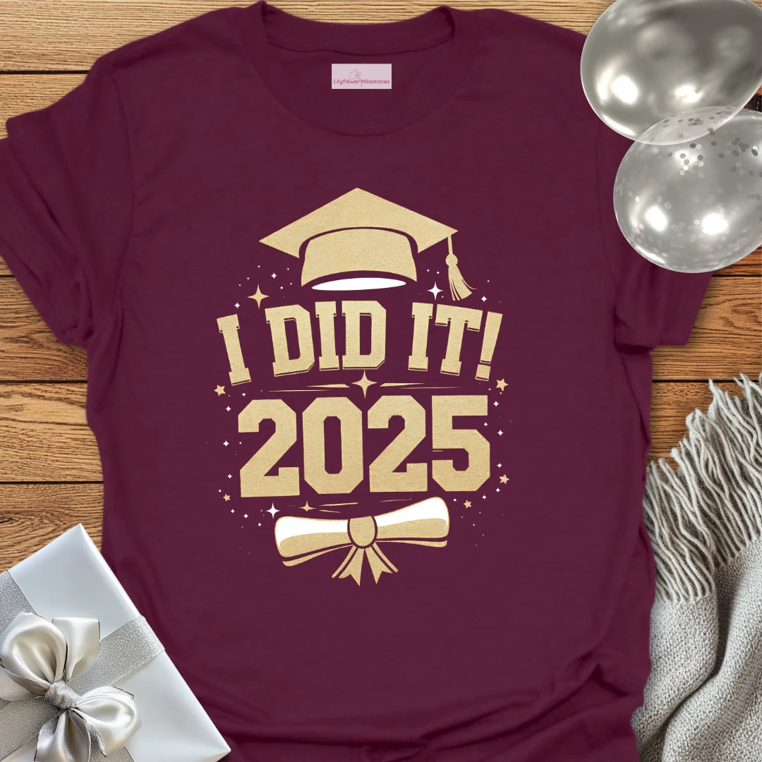 I Did It! 2025 Graduation T-Shirt