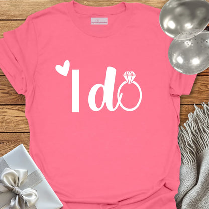 I Do T-Shirt
