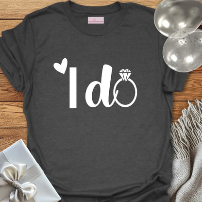 I Do T-Shirt