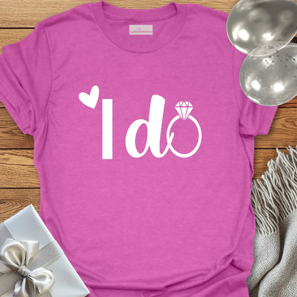 I Do T-Shirt