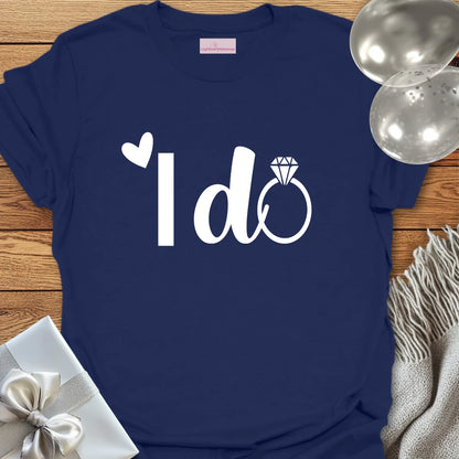 I Do T-Shirt