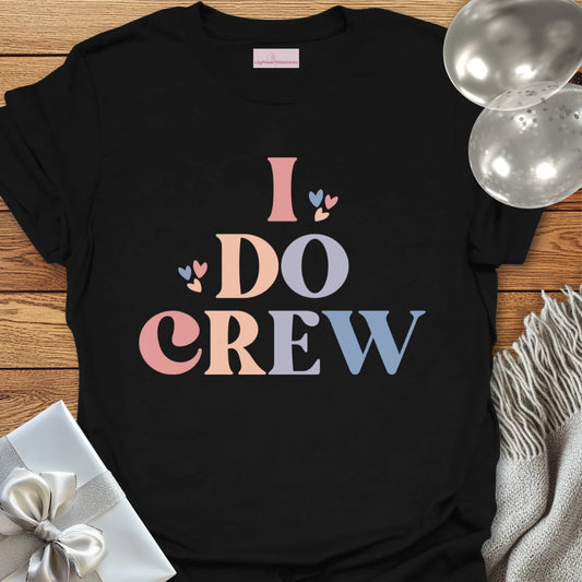 I Do Crew - Bridal Party T-Shirt