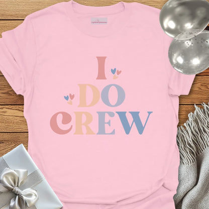 I Do Crew - Bridal Party T-Shirt