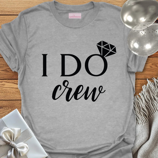 I Do Crew T-Shirt (Diamond)