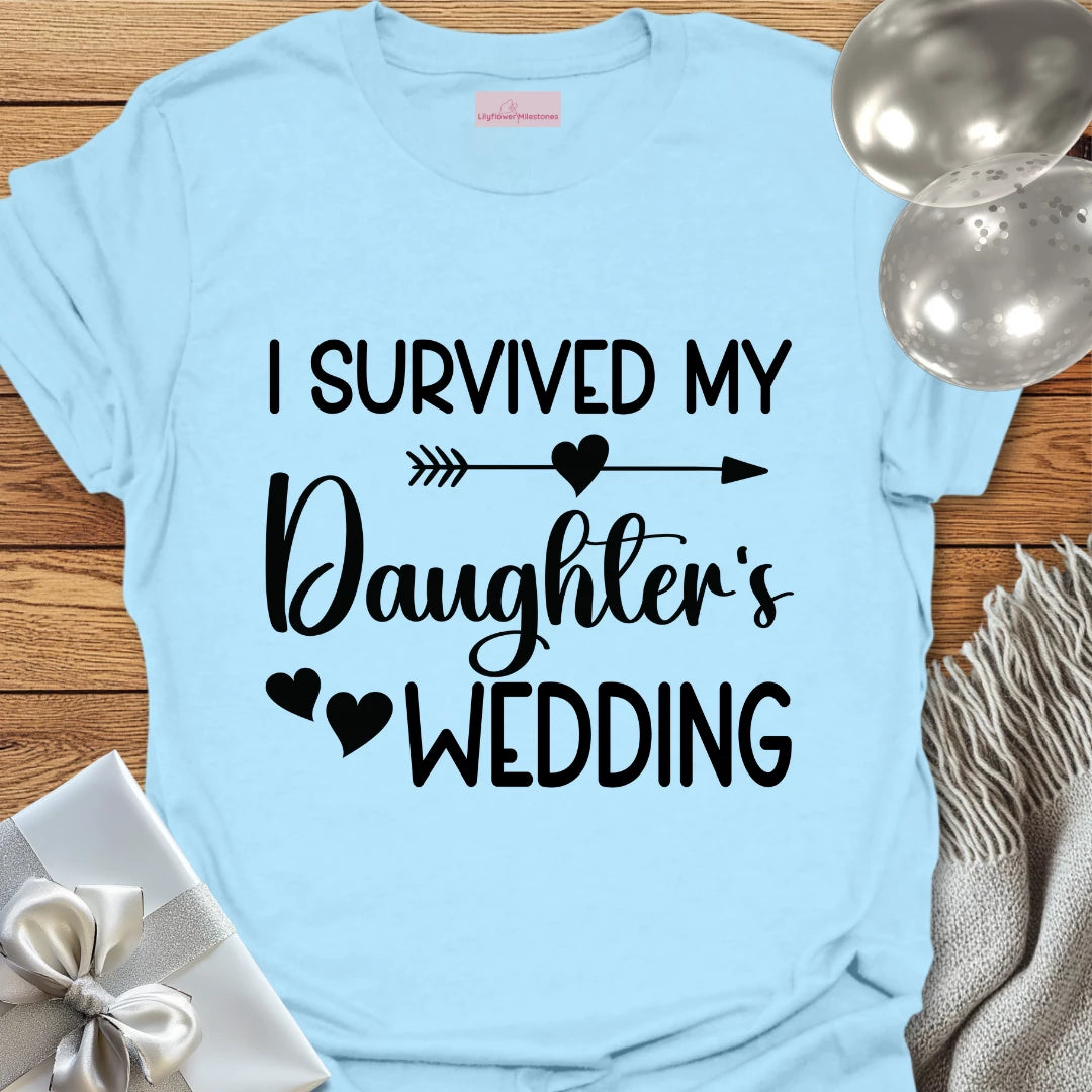 I Survived My Daughter’s Wedding T-Shirt