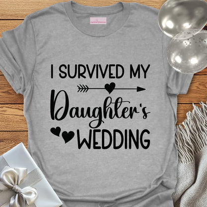 I Survived My Daughter’s Wedding T-Shirt