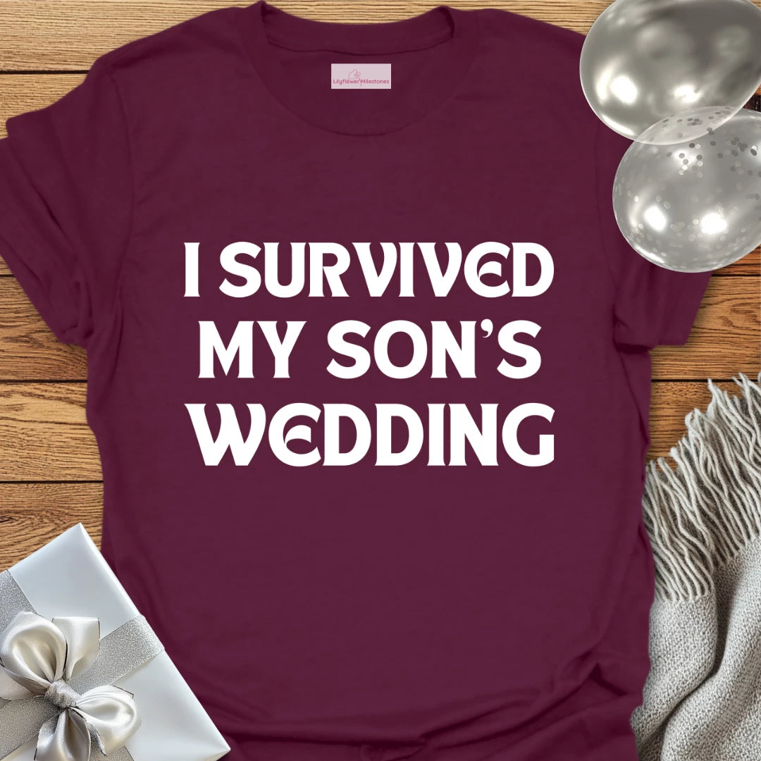 I Survived My Son's Wedding - Wedding T-Shirt