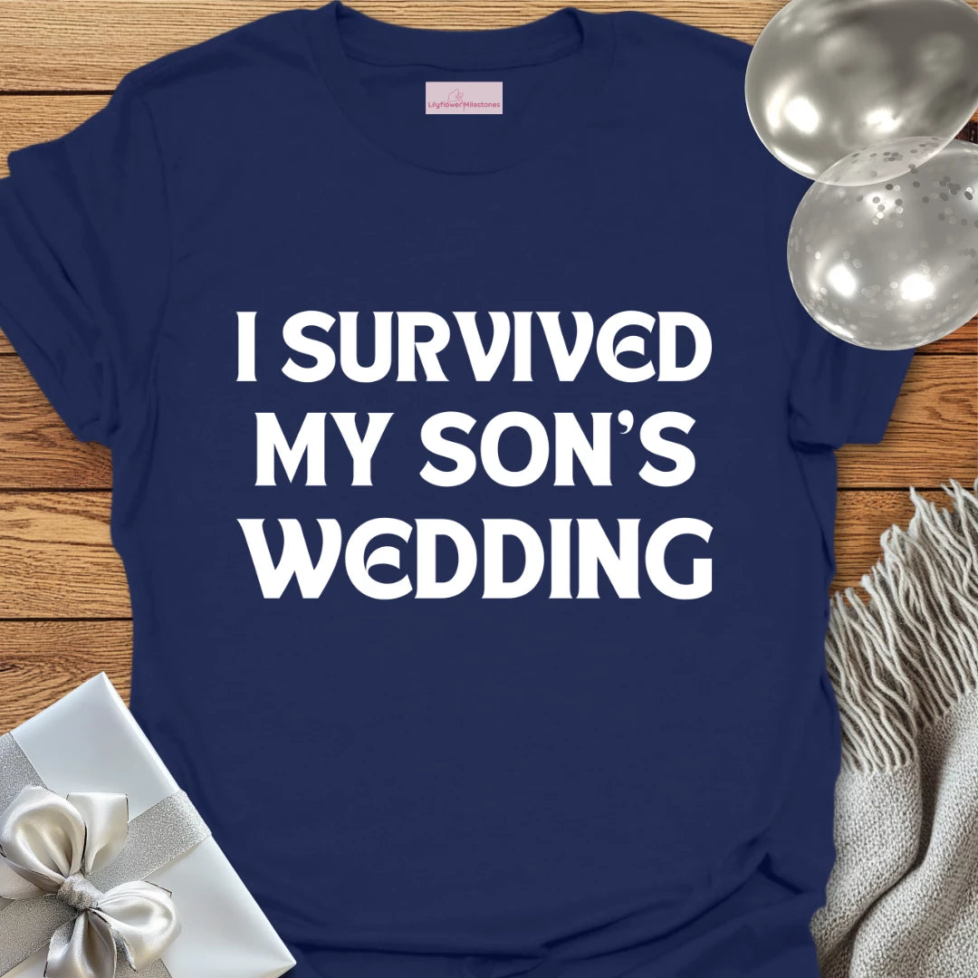 I Survived My Son's Wedding - Wedding T-Shirt