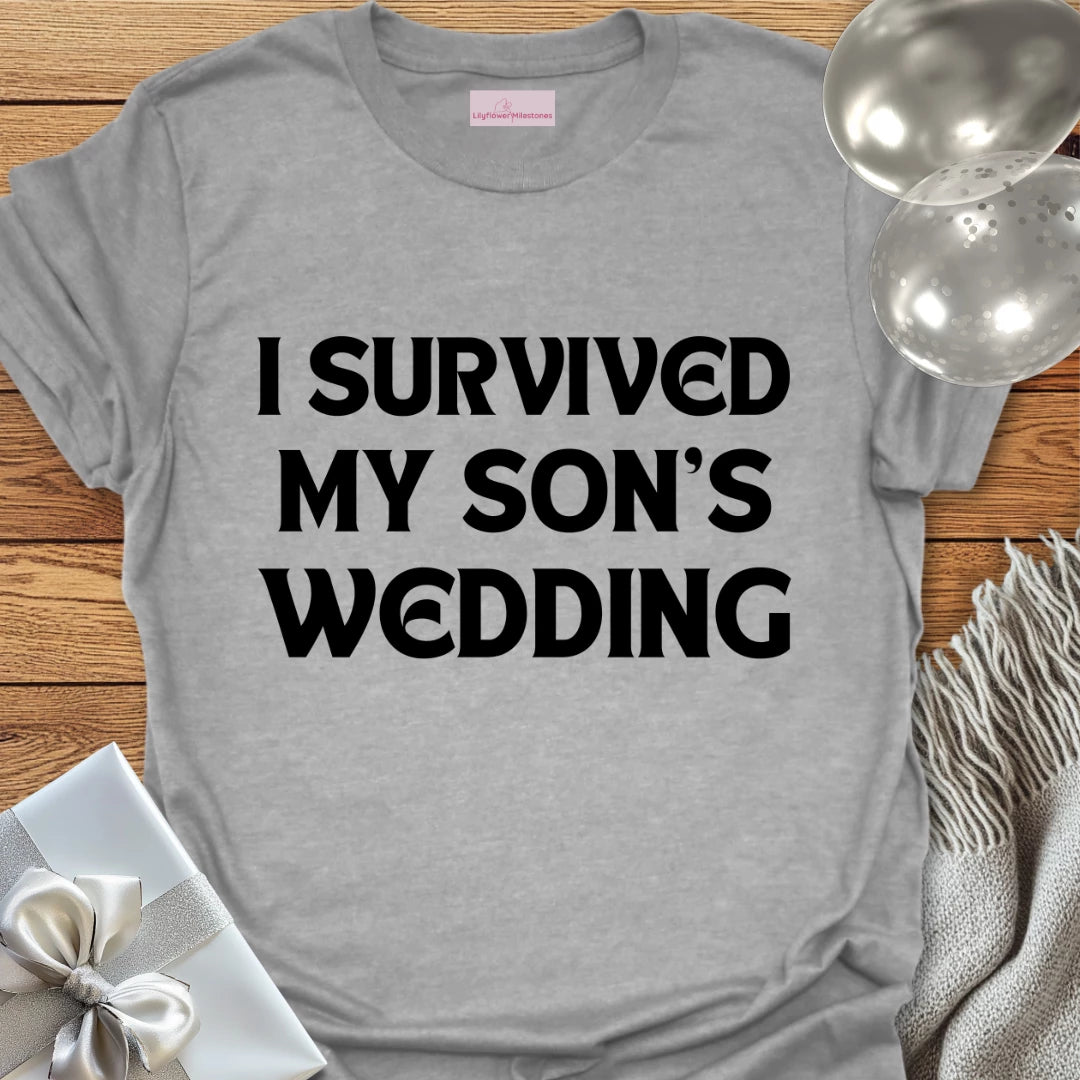 I Survived My Son's Wedding - Wedding T-Shirt