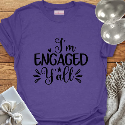 I’m Engaged Y’All T-Shirt