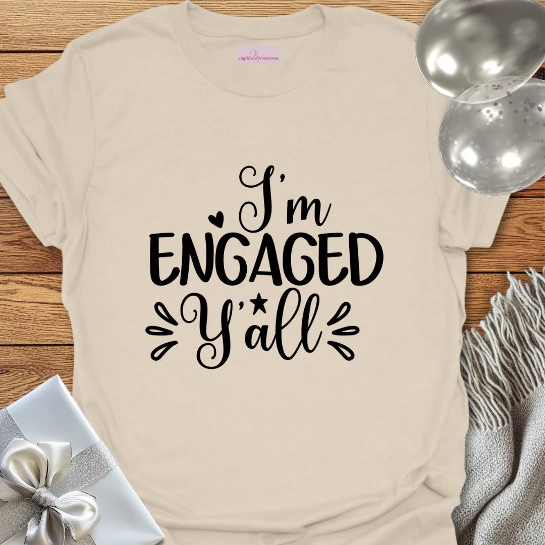 I’m Engaged Y’All T-Shirt