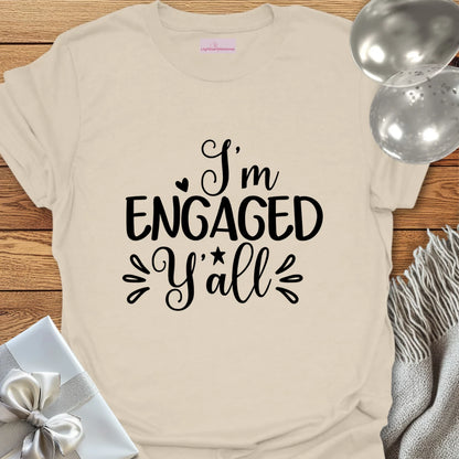I’m Engaged Y’All T-Shirt