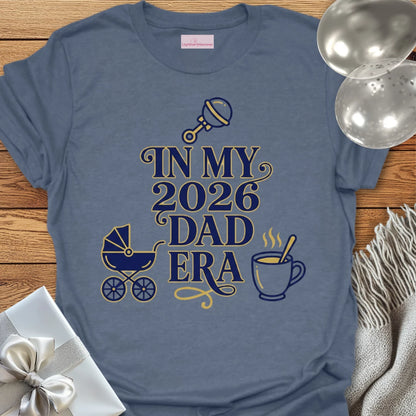 In My 2026 Dad Era - New Parent T-Shirt