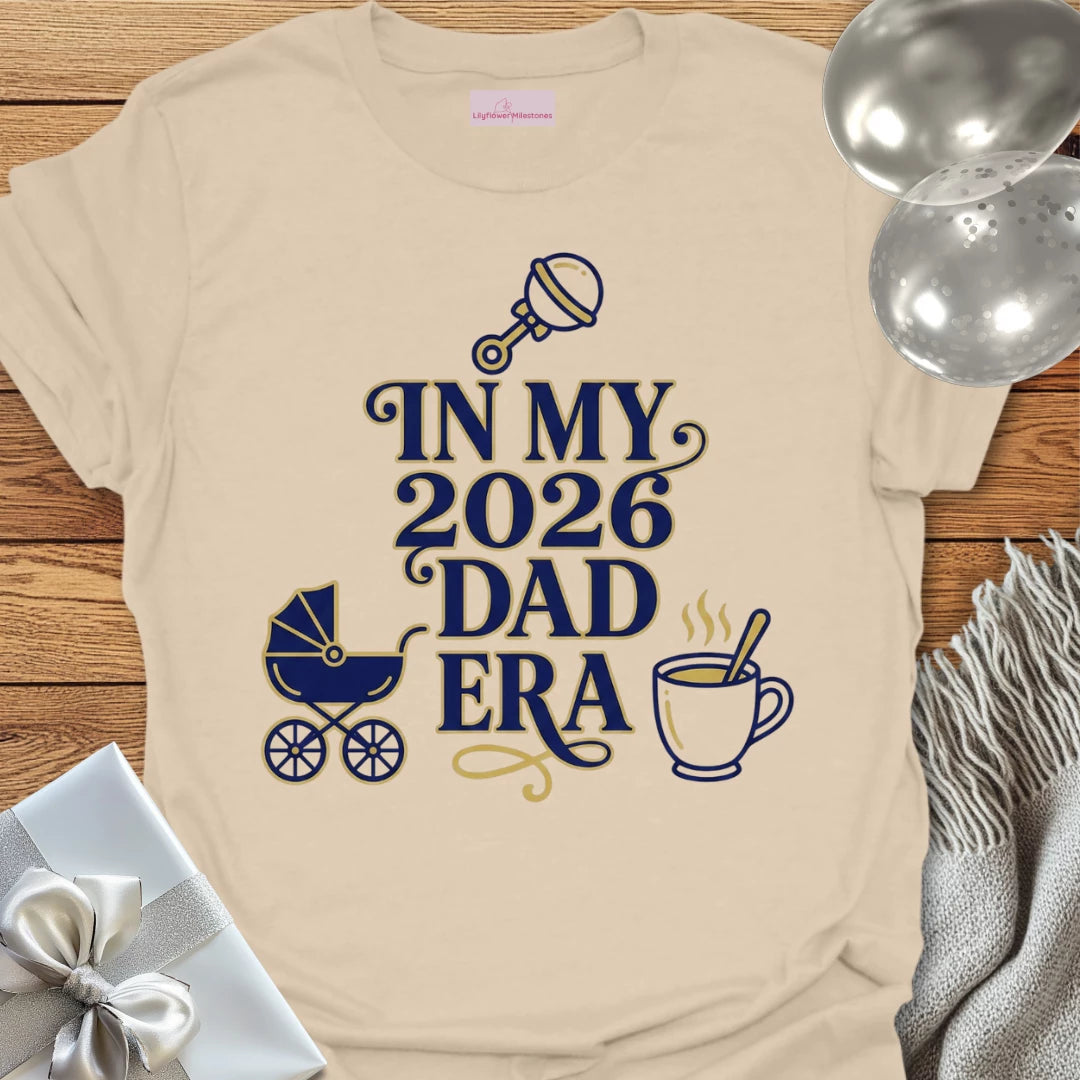 In My 2026 Dad Era - New Parent T-Shirt