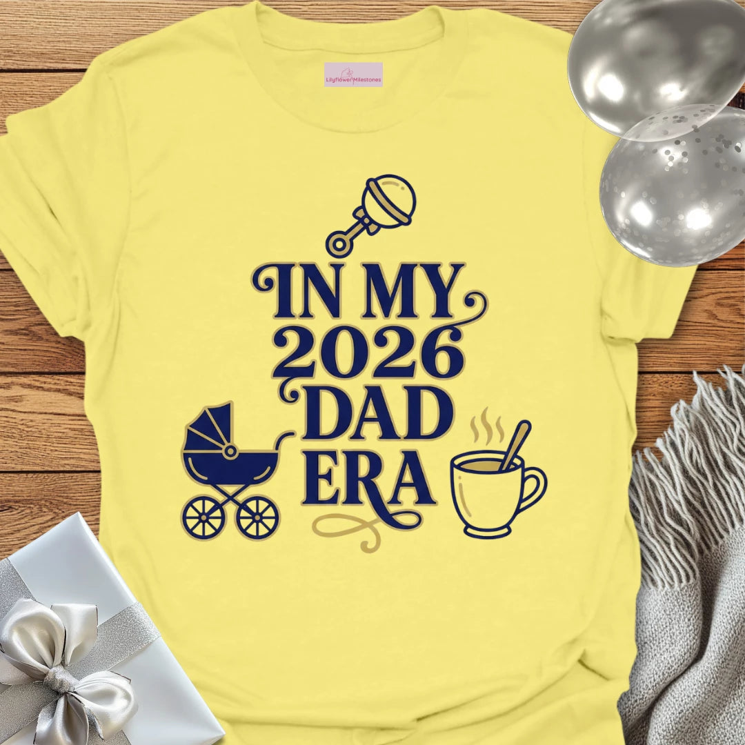 In My 2026 Dad Era - New Parent T-Shirt