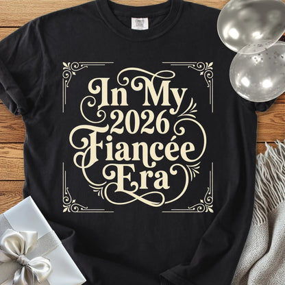 In My 2026 Fiancée Era - Premium Engagement T-Shirt