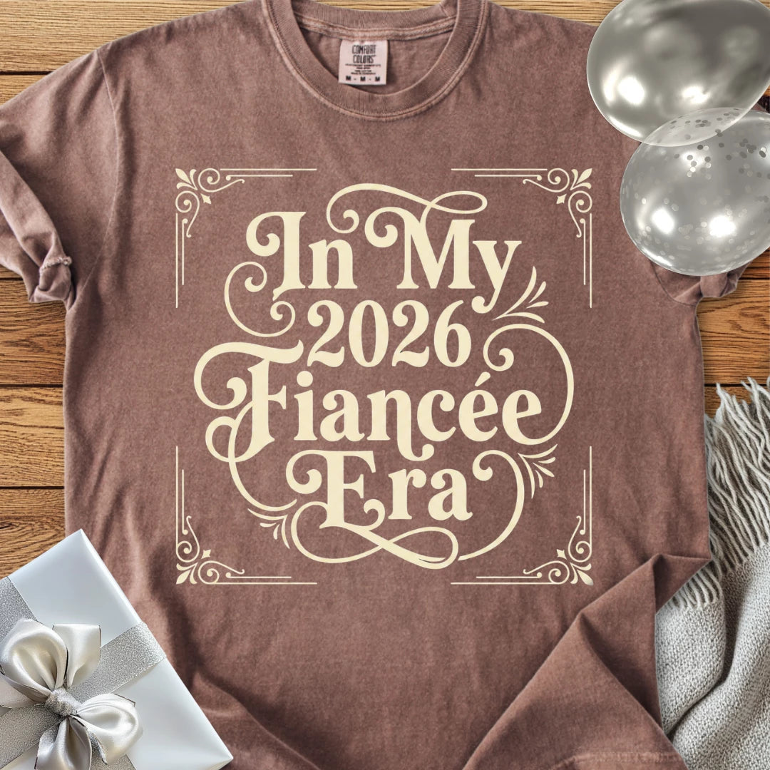 In My 2026 Fiancée Era - Premium Engagement T-Shirt