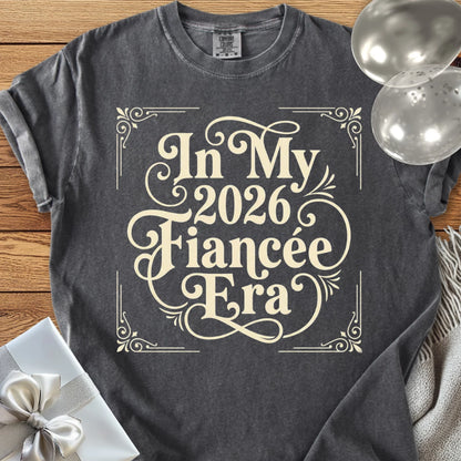 In My 2026 Fiancée Era - Premium Engagement T-Shirt