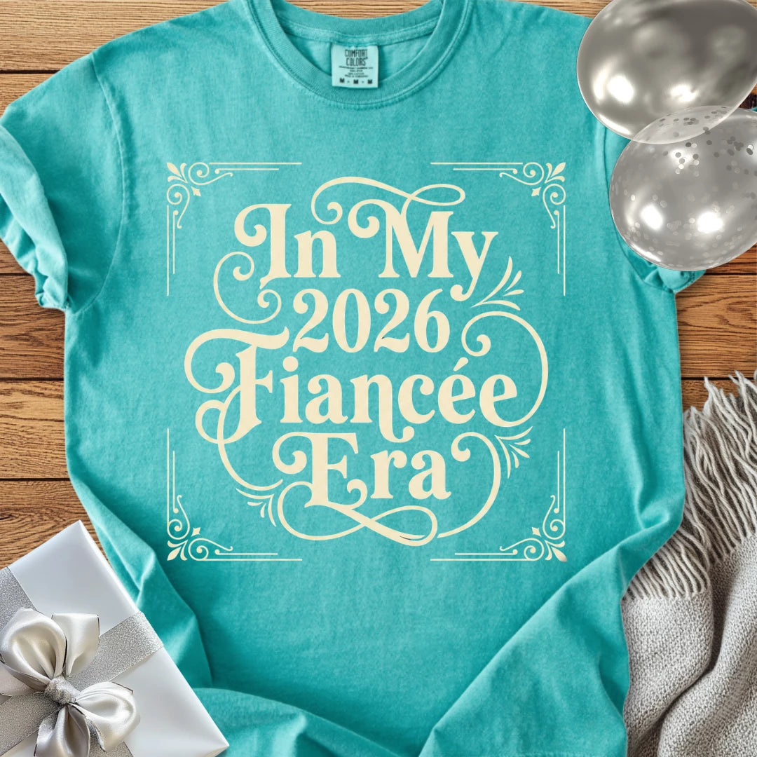 In My 2026 Fiancée Era - Premium Engagement T-Shirt