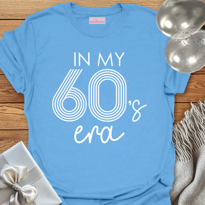 In My 60's Era  - 60th Birthday T-Shirt