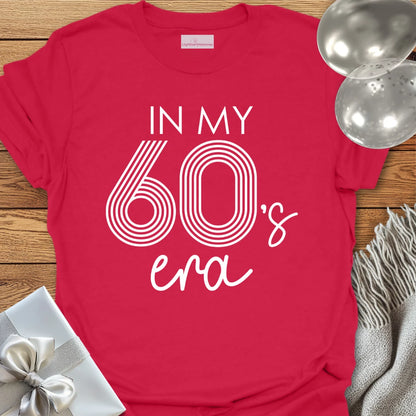 In My 60's Era  - 60th Birthday T-Shirt